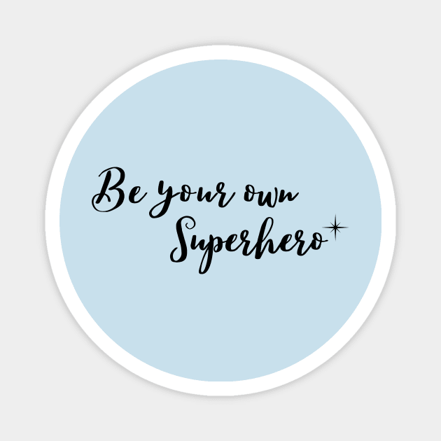 Be your own superhero Magnet by Rebecca Abraxas - Brilliant Possibili Tees